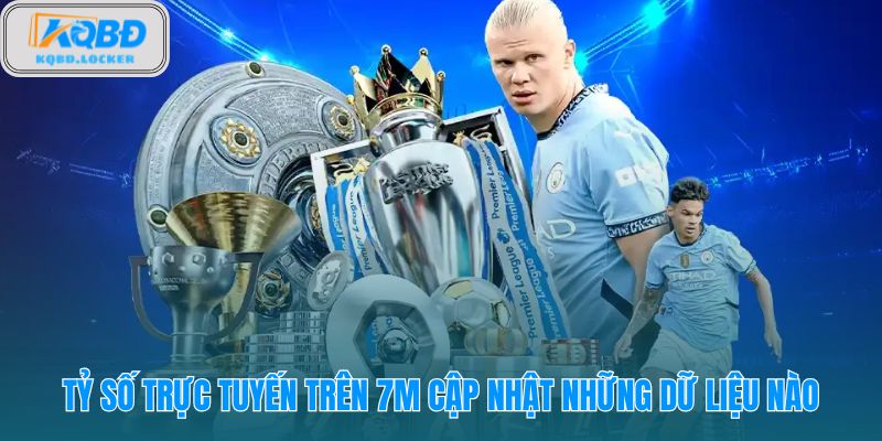Dữ liệu bóng đá trên 7m gồm kết quả trực tiếp và kèo nhà cái